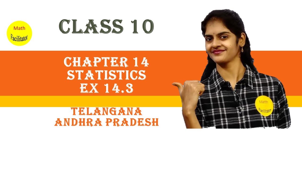Class 10 Chapter14  Statistics Exercise 14.3 part 1| Telangana| Andhra Pradesh