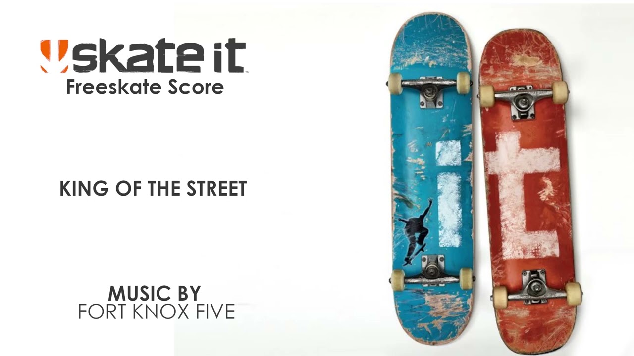 King of The Street (Low Version) -  Fort Knox Five | Skate It: Freeskate OST
