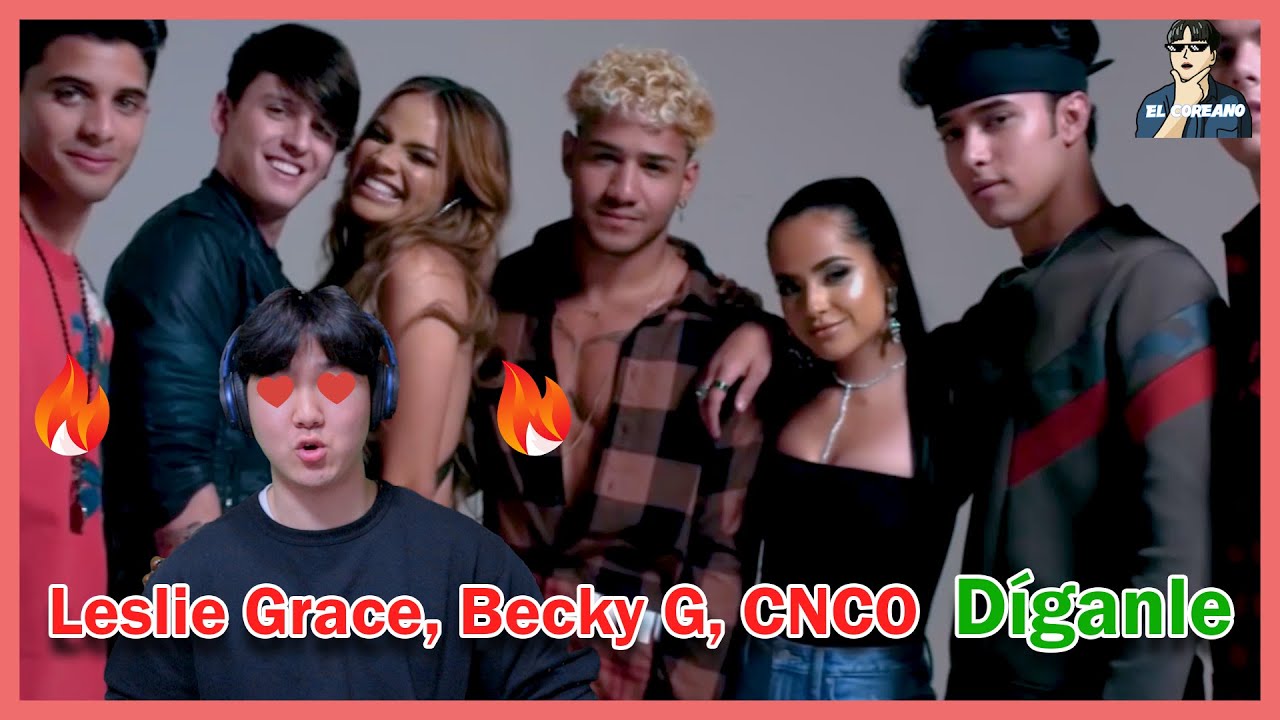 MV REACCION! Leslie Grace, Becky G, CNCO - Díganle  (Reaccion del Coreano)