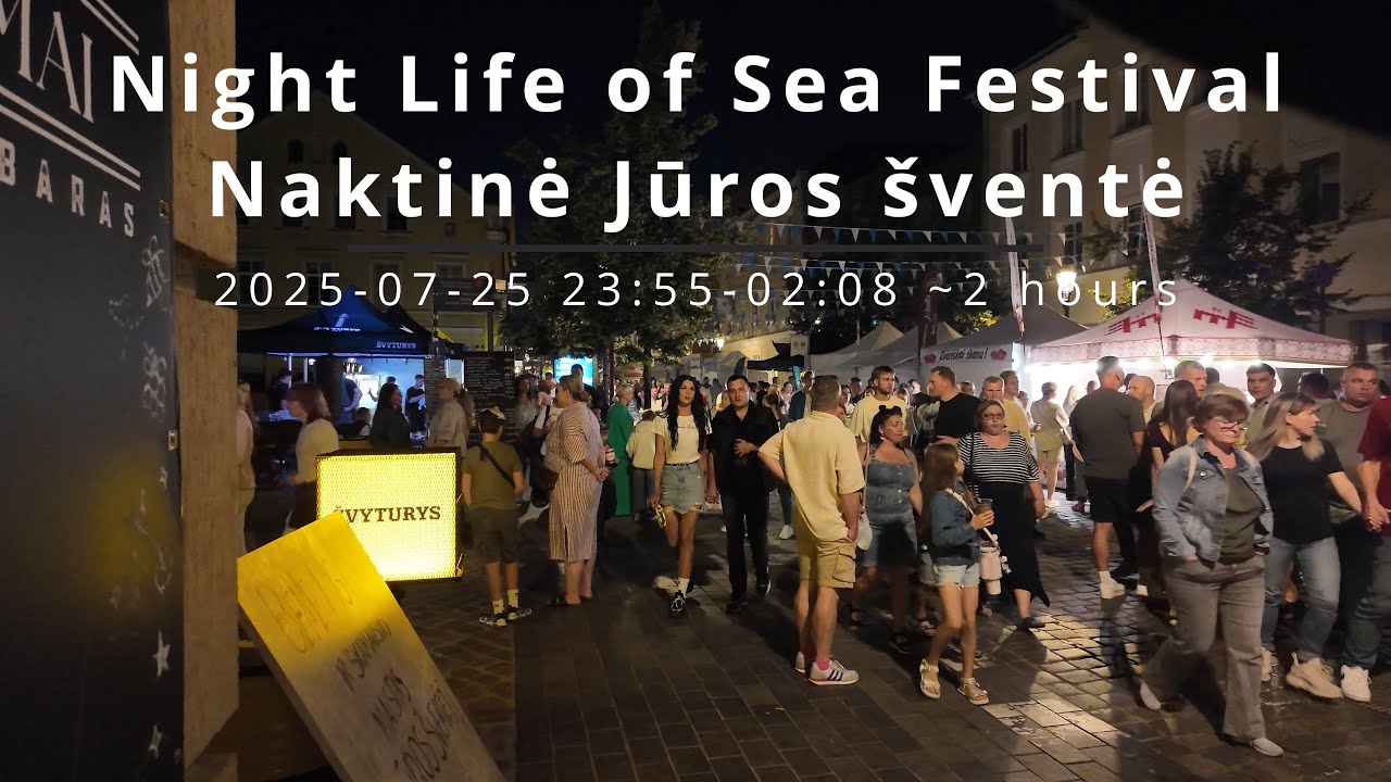 Night Life of Sea Festival | Naktinė Jūros šventė Klaipeda 2025-07-25 2 hours