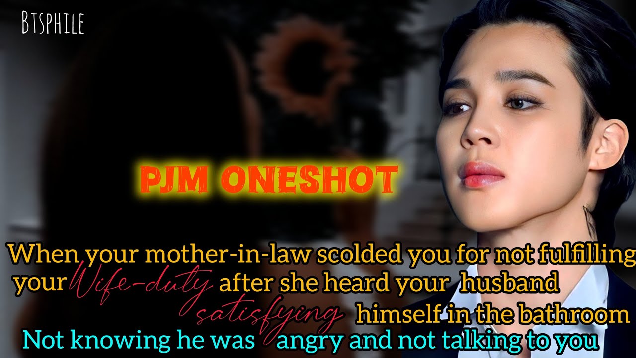 JIMIN FF Mother-in-law scolded you for not fulfilling your wife duty not knowing he was~