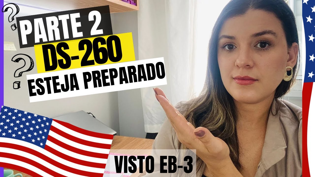 🟡🔴SAIBA COMO SE PREPARAR PARA preencher O SEU FORMULARIO DA DS-260 DO VISTO EB-3 UNSKILLED