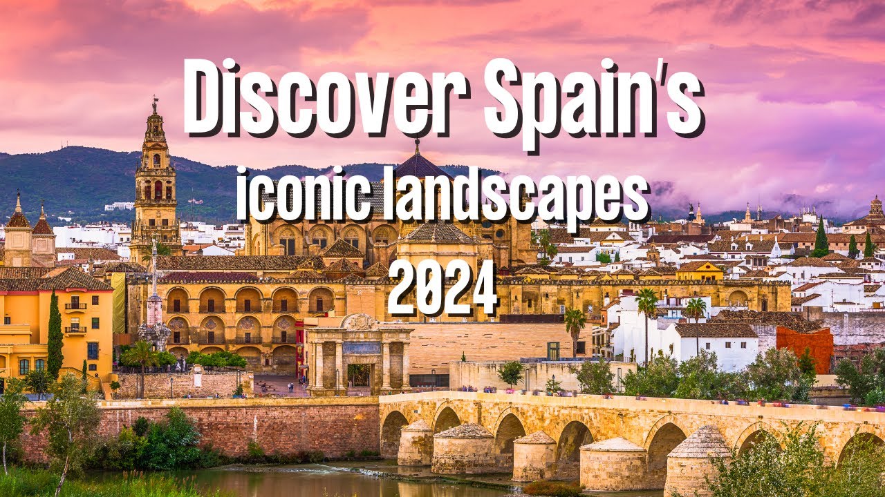Discover the Beauty of Spain's Landscapes