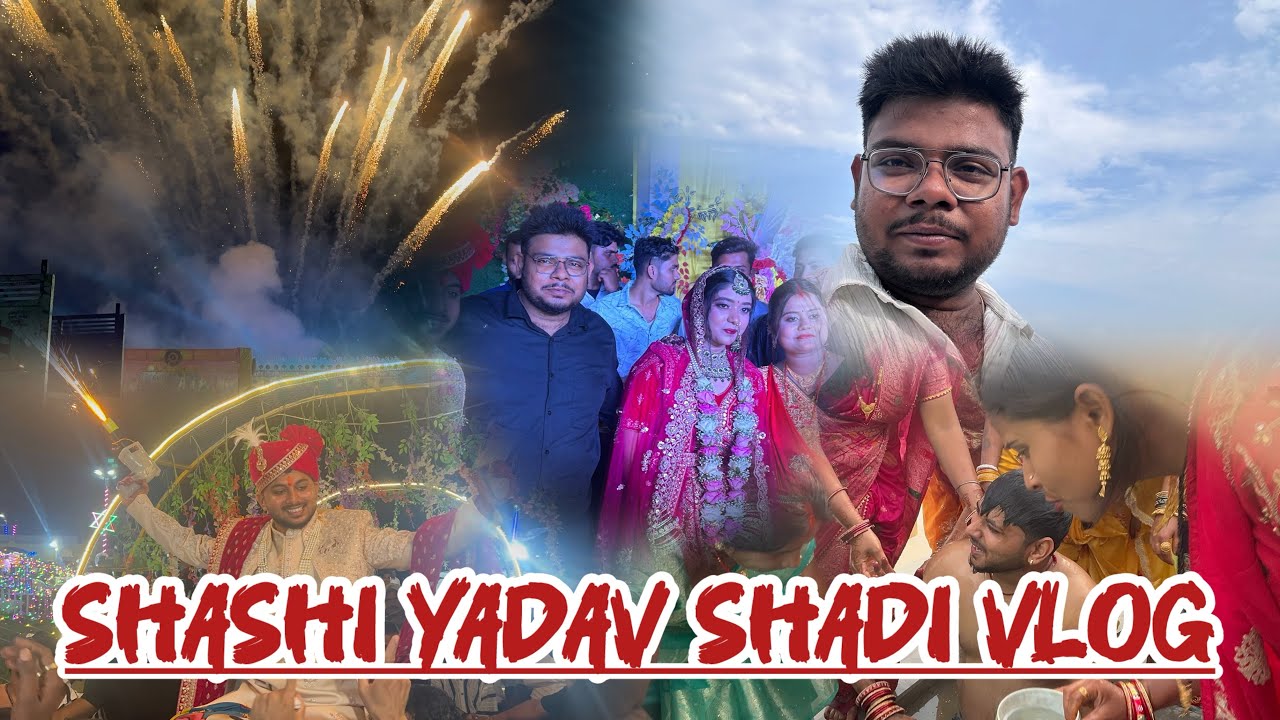 Shashi yadav Shadi vlog ! Shashiyadav shadi functiona ! Shashiyadav baraat vlog ! #shadi #vlog #blog
