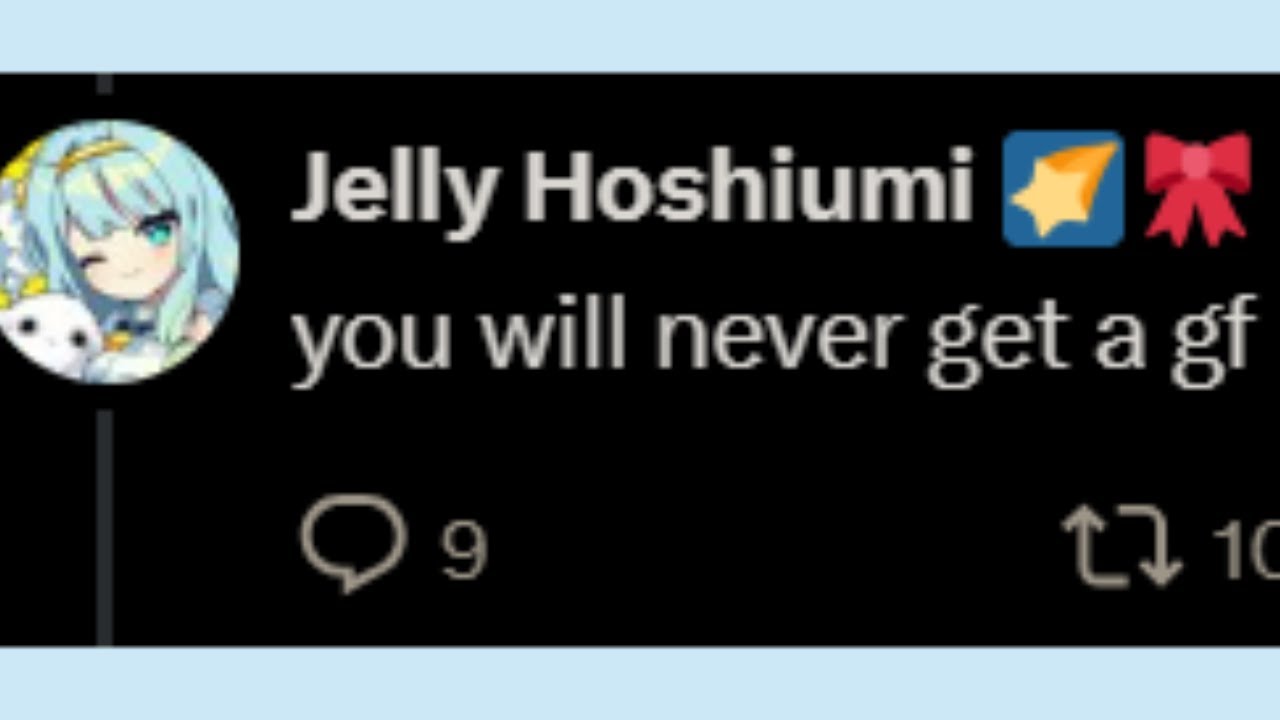"You Will Never Get a GF"