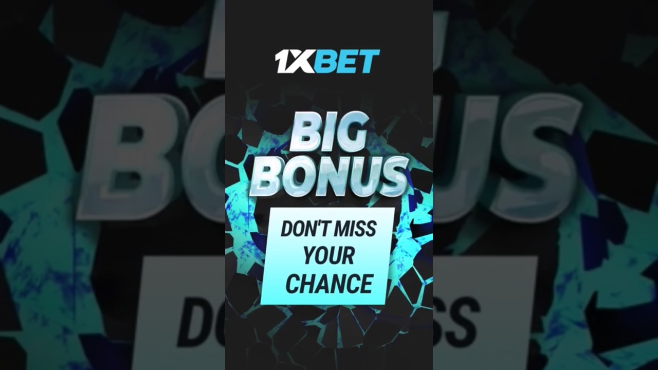 1xbet bonus don't miss your chance 