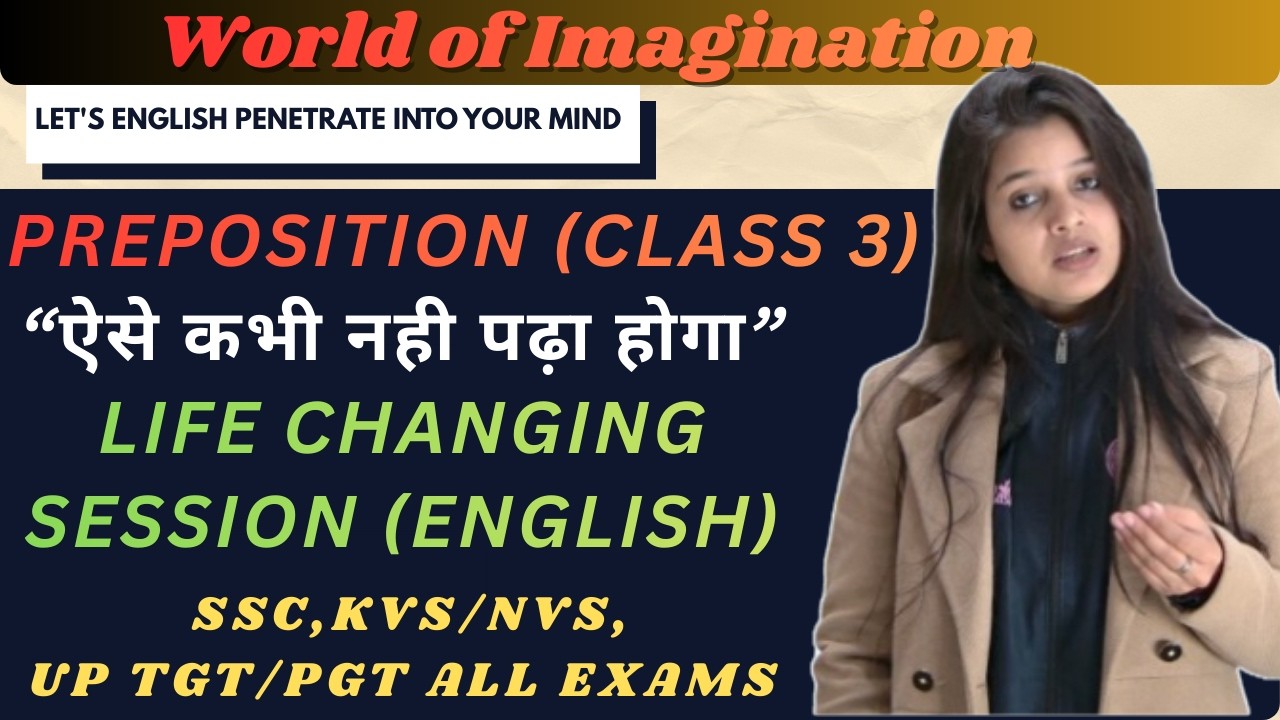 Preposition Made Simple PART 3 | Life Changing Session | ऐसे कभी नहीं पढ़ा होगा World of Imagination