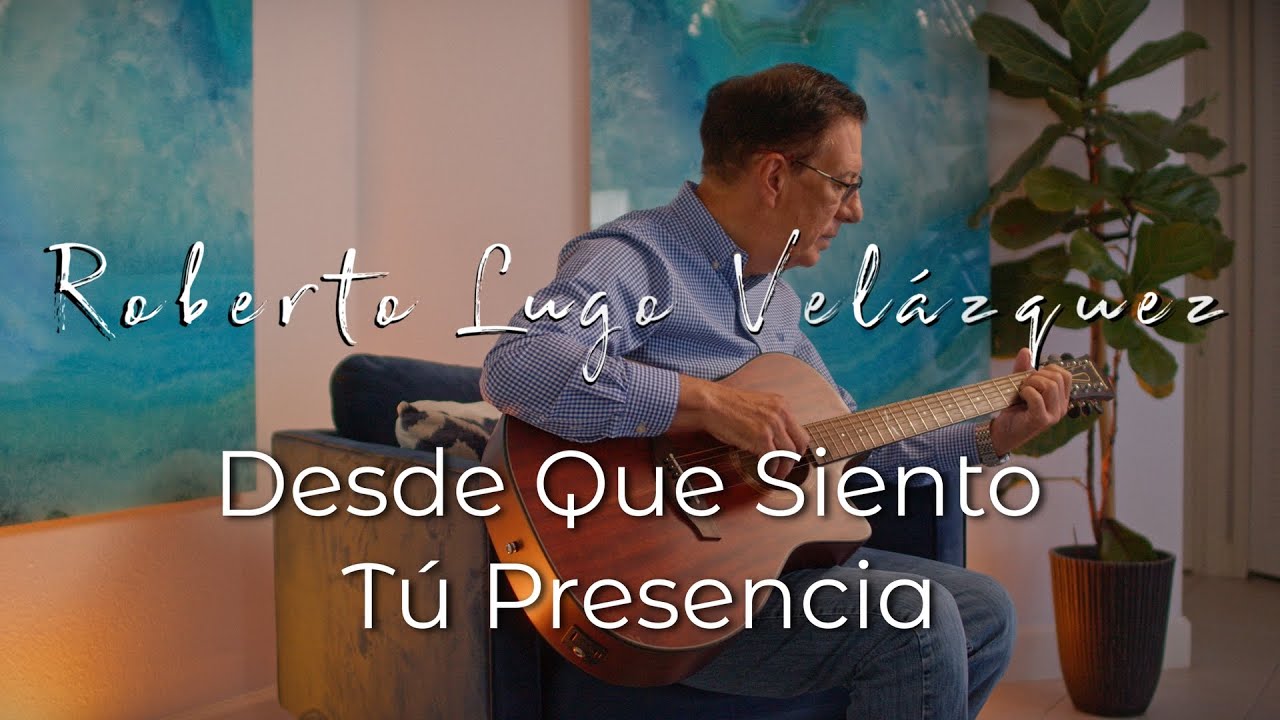 Roberto Lugo Velazquez - Desde Que Siento Tu Presencia