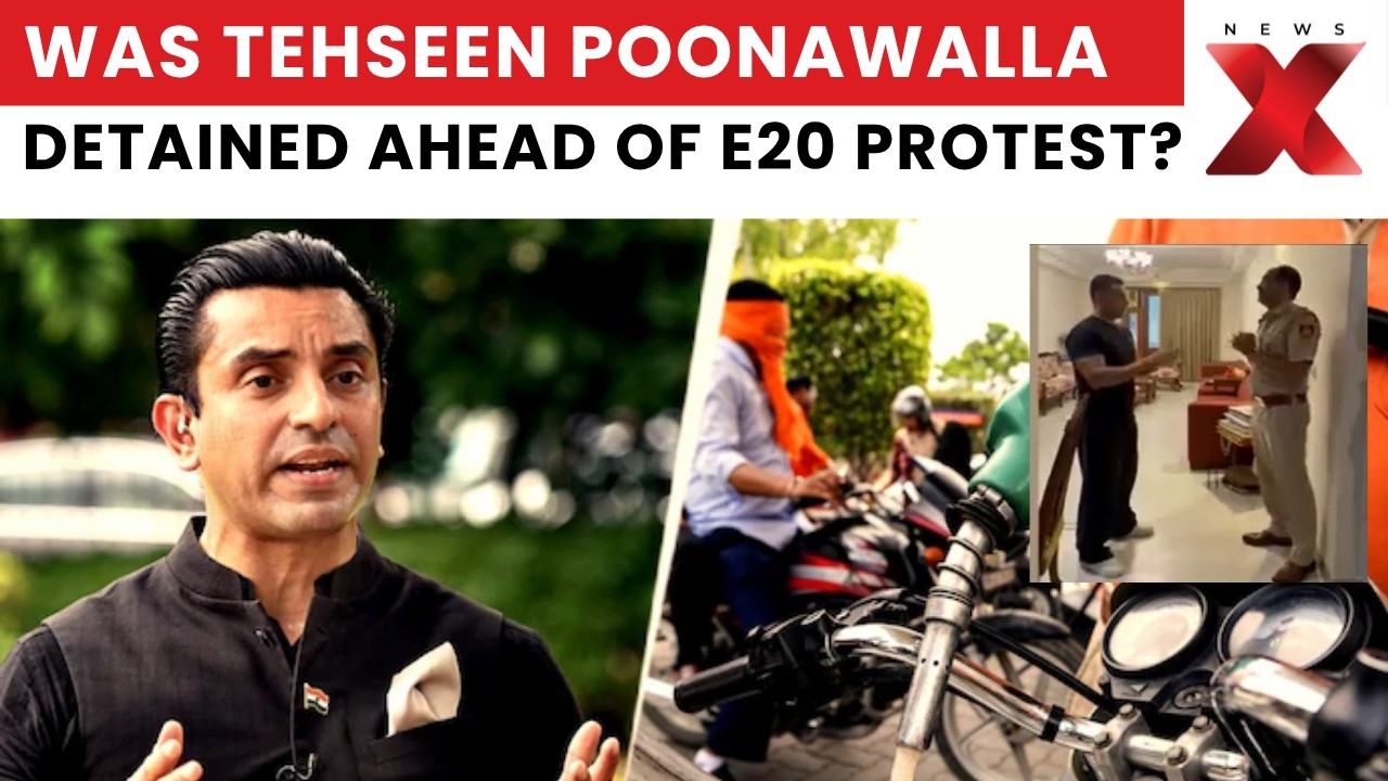 House Arrest Over E20 Protest? Tehseen Poonawalla Alleges Detention | Watch Video on NewsX
