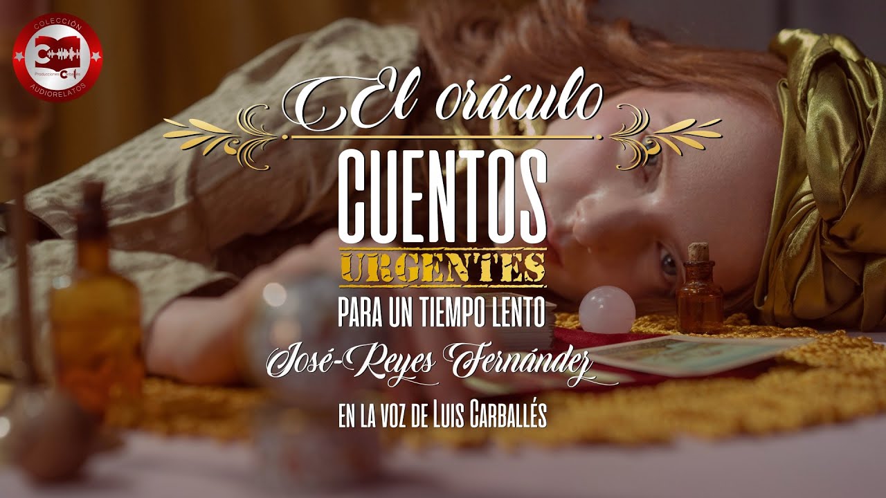 El or&aacute;culo - Un relato de Jos&eacute;-Reyes Fern&aacute;ndez