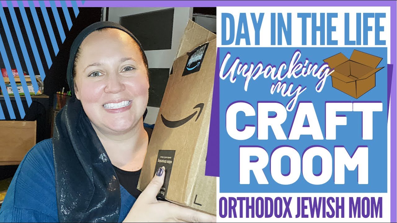 Unpacking My CRAFT ROOM | Day in the Life DITL | Orthodox Jewish Mom (Jar of Fireflies)