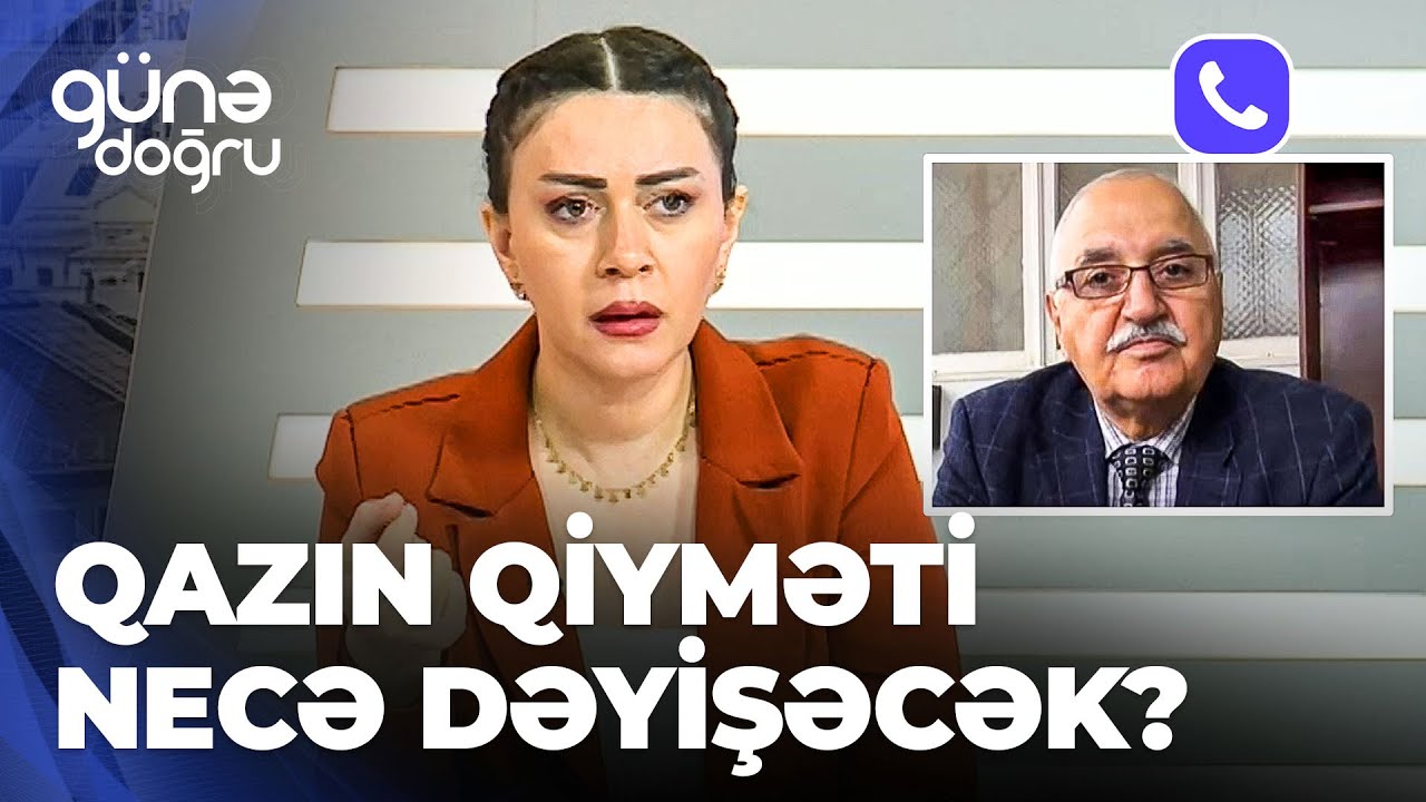 Günə doğru | Qazın qiyməti necə dəyişəcək?