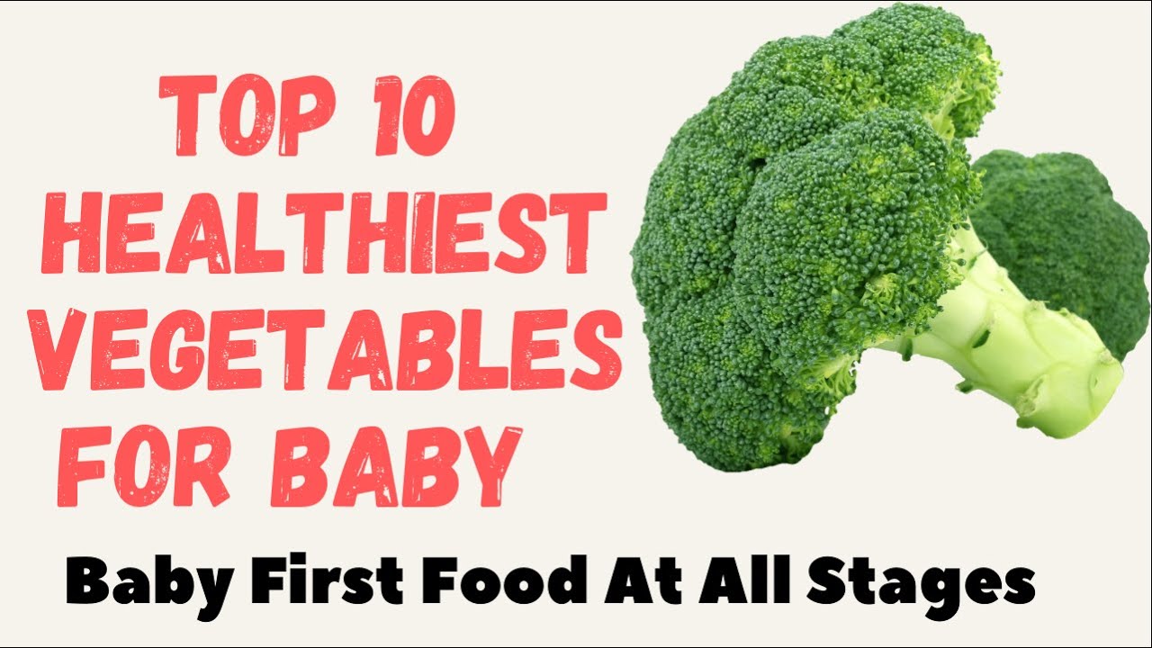 Top 10 Best Vegetables For Baby At All Stages | Veggies To Introduce First | Vegetables For Baby