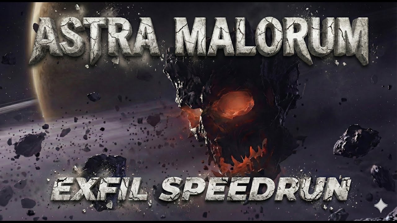 ASTRA MALORUM EXFIL SPEEDRUN COOP