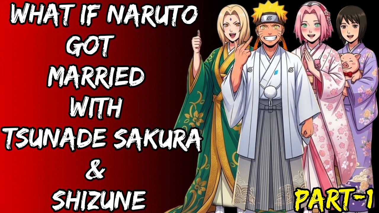 What If Naruto Got Married With Tsunade Sakura & Shizune Part/1@UzumakiUniversi2.0 