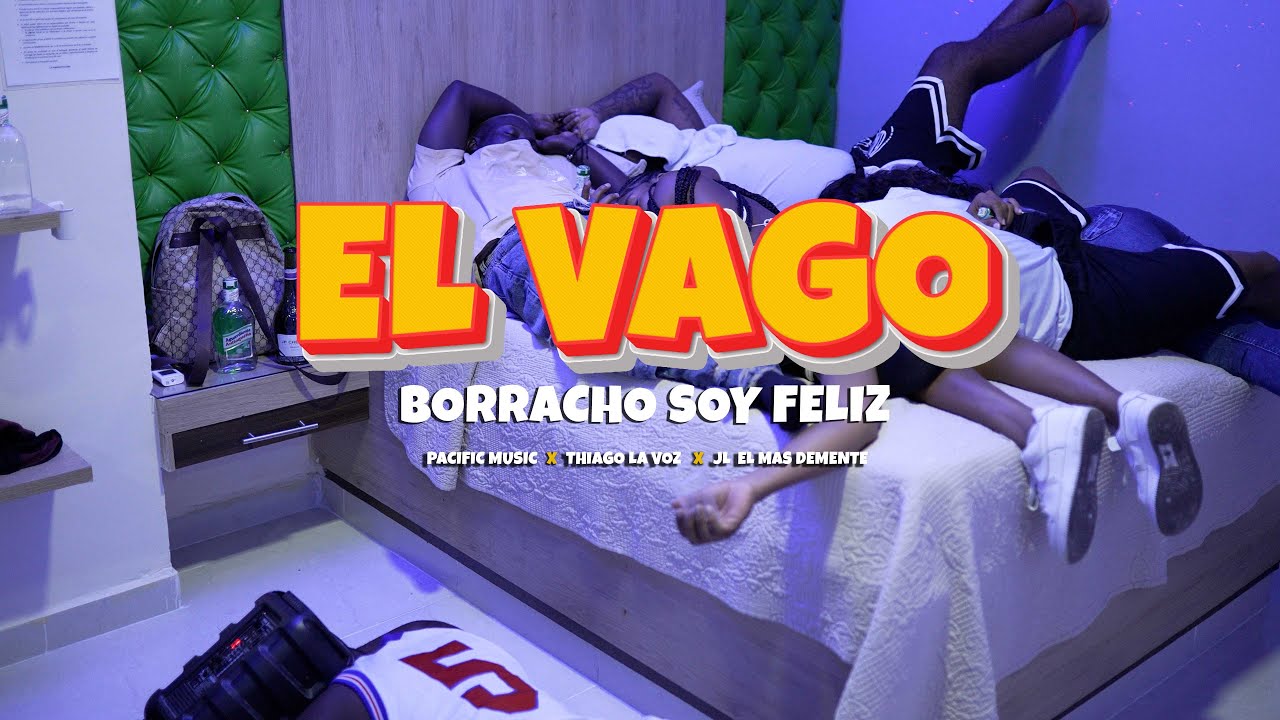 El Vago (Borracho Soy Feliz) - Pacific Music X Thiago La Voz X Jl El Mas Demente Prod(Video Oficial)