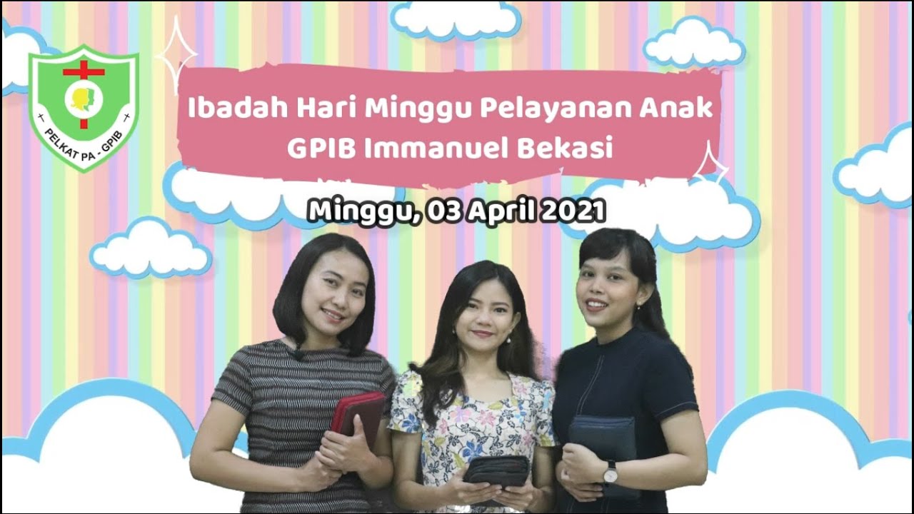 Ibadah Hari Minggu Pelayanan Anak (PA) Kelas ATK, Kelas AT & AK 04 April 2021