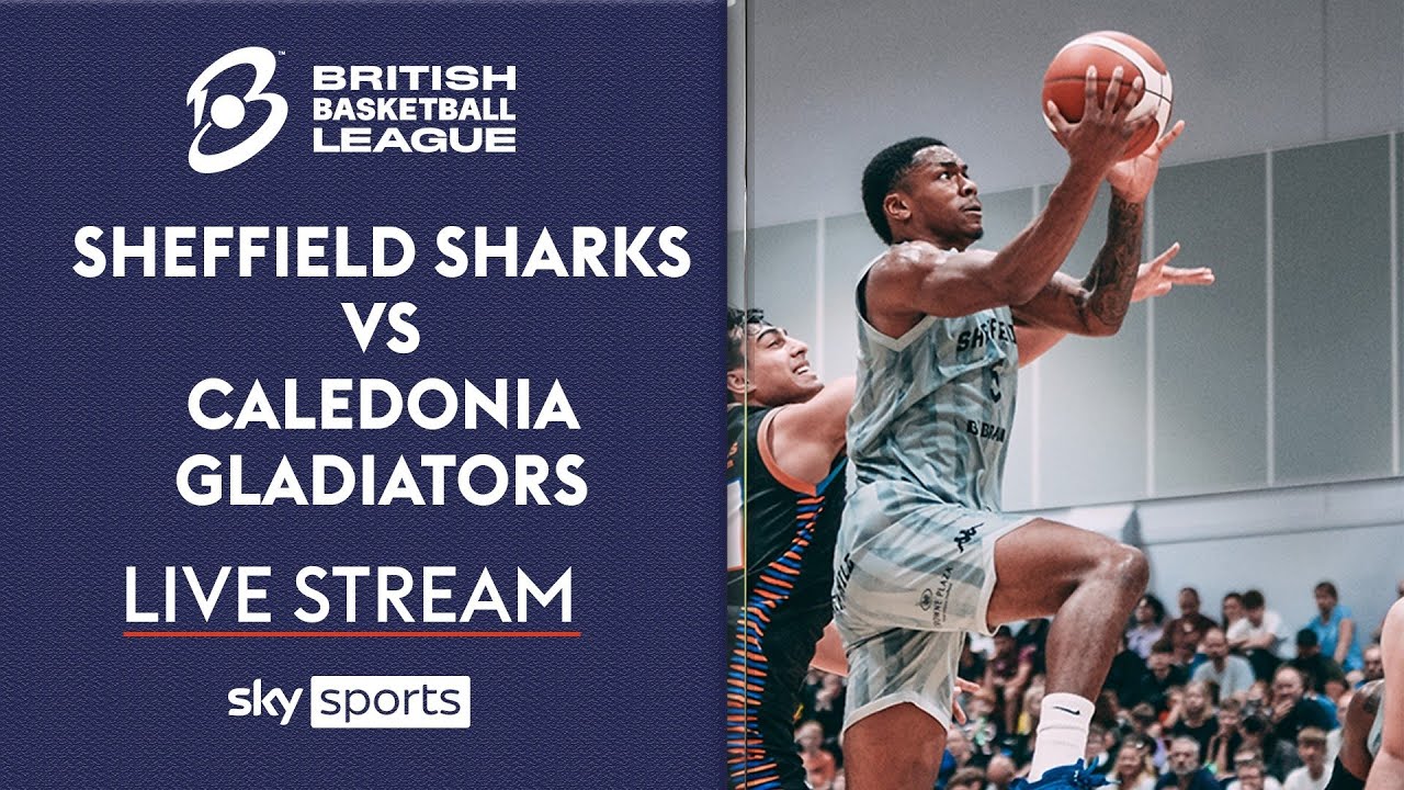 LIVE British Basketball League! | Sheffield Sharks vs Caledonia Gladiators