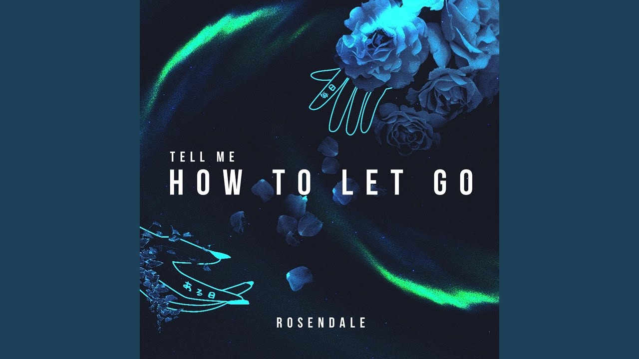 Tell Me How to Let Go