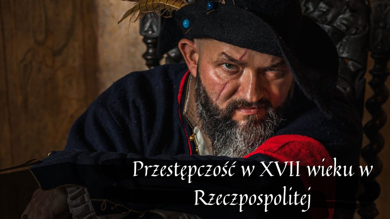 Przestępczość w XVII wieku w Rzeczpospolitej - POPRZEZ WIEKI