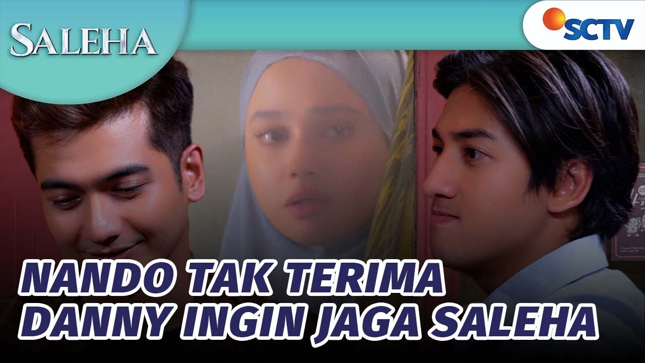Nando Cemburu, Danny Terang-terangan Ingin Jaga Saleha | Saleha - Episode 92