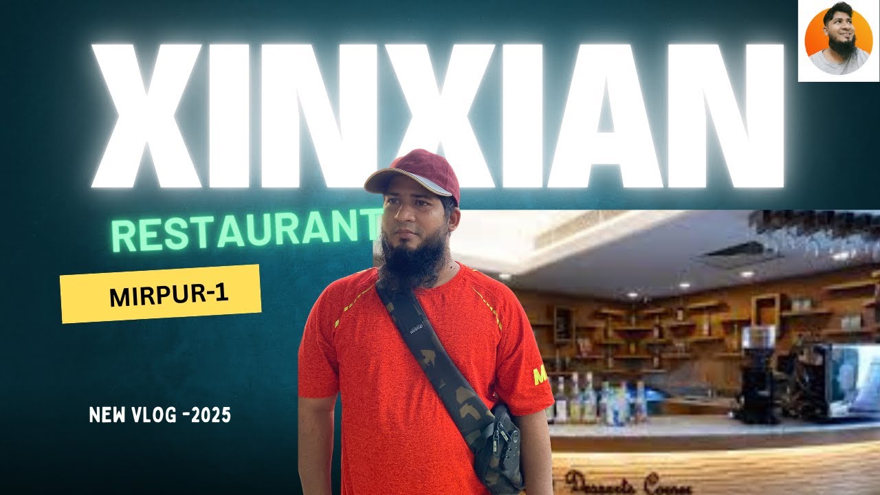XINXIAN RESTAURANT | MIRPUR-1 | DHAKA