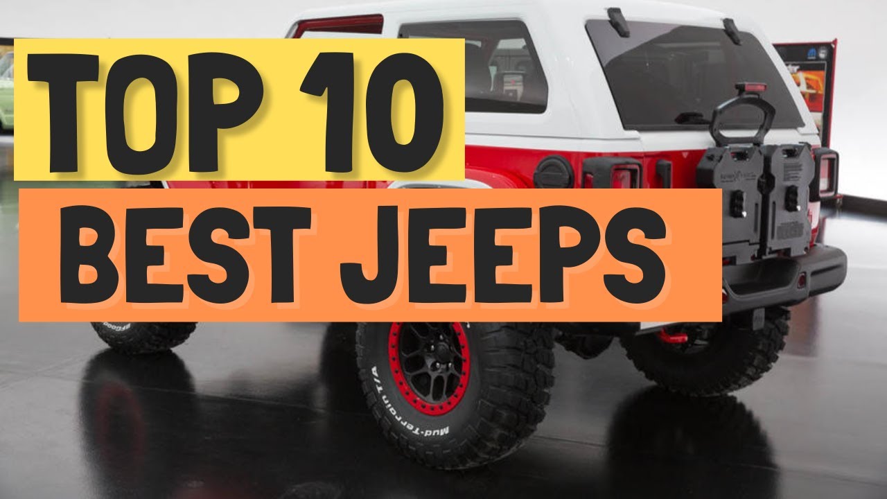 Top 10 Best Jeeps of all Time