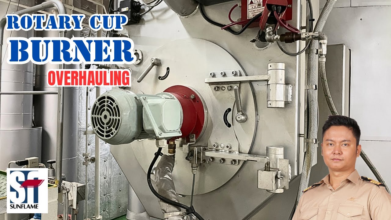 [SUNFLAME] BOILER Rotary Cup Burner Overhaul | Marine Engineering | Technical Vlog : 012
