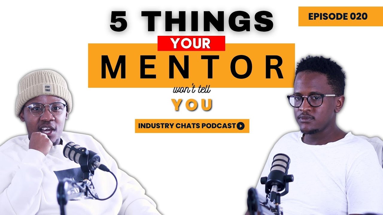5 THINGS your MENTOR won&rsquo;t TELL YOU  | INDUSTRY CHATS | EP 020