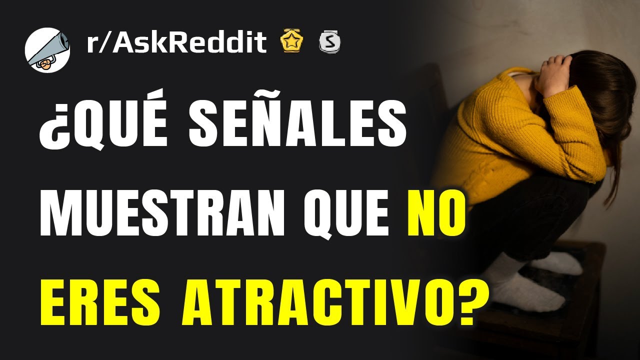 NADIE te lo dir&aacute;: Se&ntilde;ales REALES de que NO eres atractivo