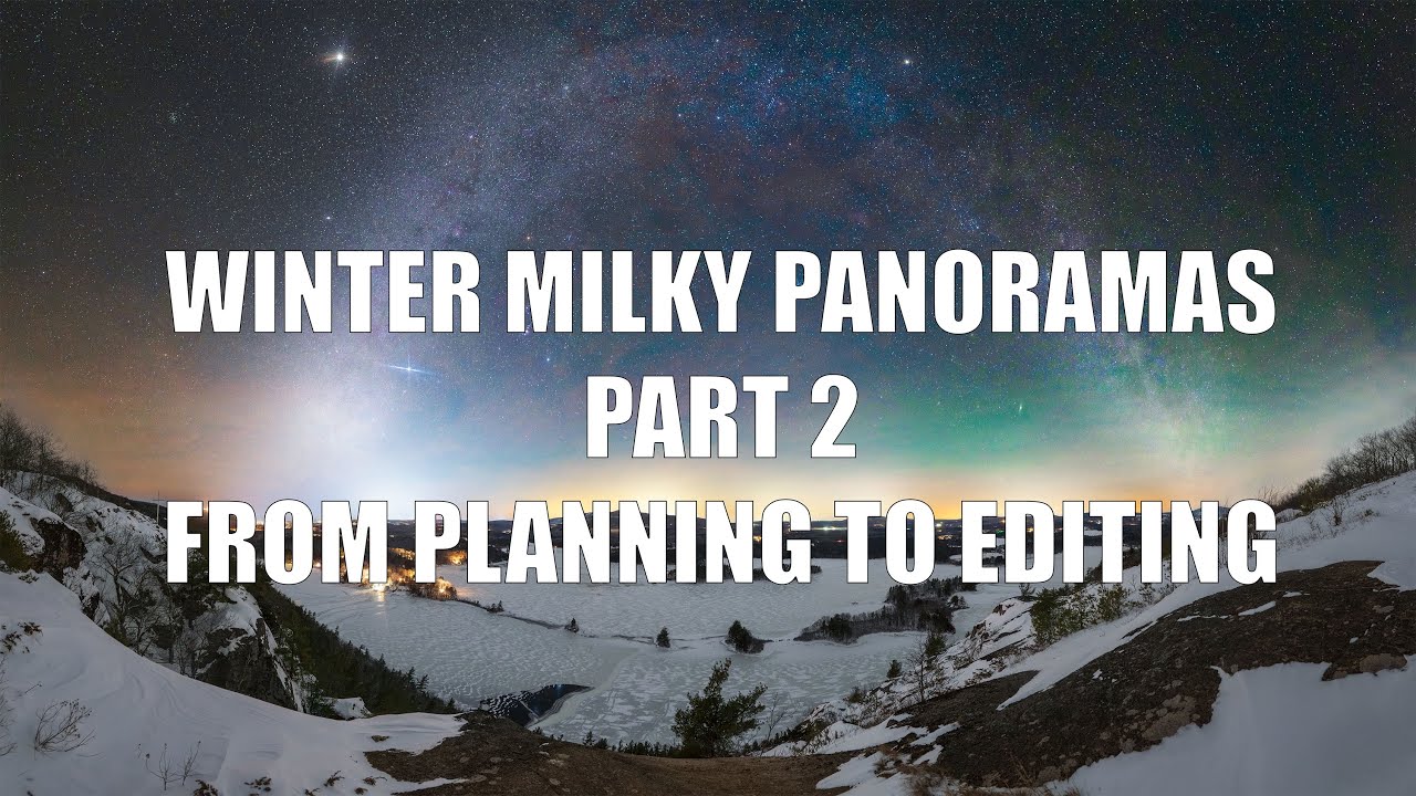Winter Milky Way Panoramas: Part 2 Merging and editing your panos
