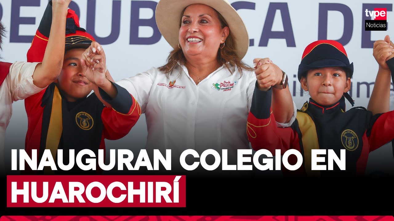 Presidenta Dina Boluarte participa en inauguración de una institución educativa en Huarochirí