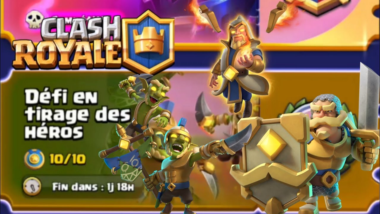 Défi en tirage des héros sur clash royale