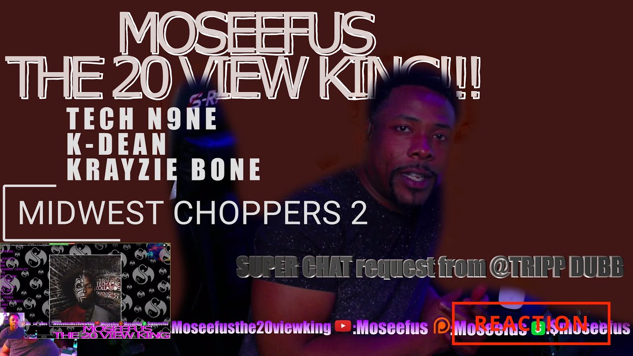 SUPER CHAT req fr @TRIPP DUBB \ TECH N9NE | K-DEAN | KRAYZIE BONE - MIDWEST CHOPPERS 2 #reaction
