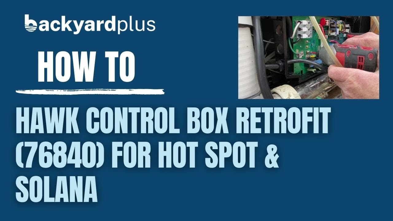 How to Retrofit a 2006-2012.5 Hot Spot and Solana Spa with the 76840 Hawk Control Box