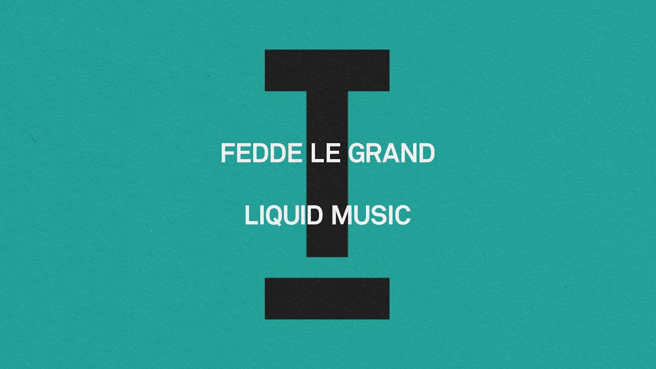 Fedde Le Grand - Liquid Music [House/Tech House]