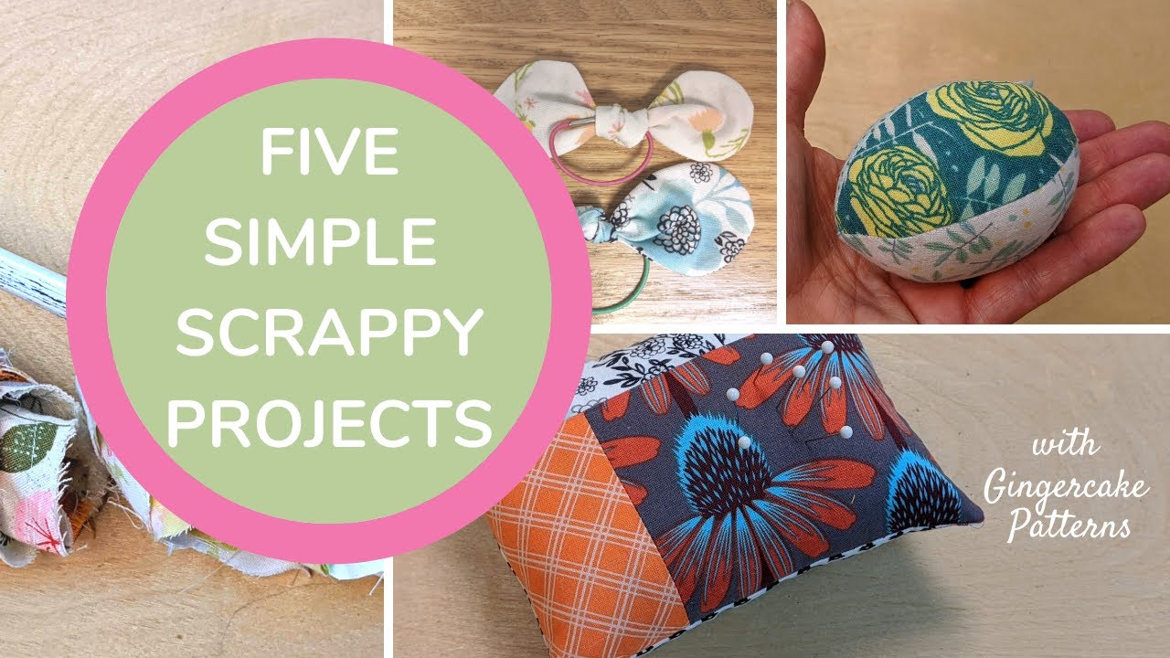 FIVE Simple Scrappy Sewing Projects to sew from Home