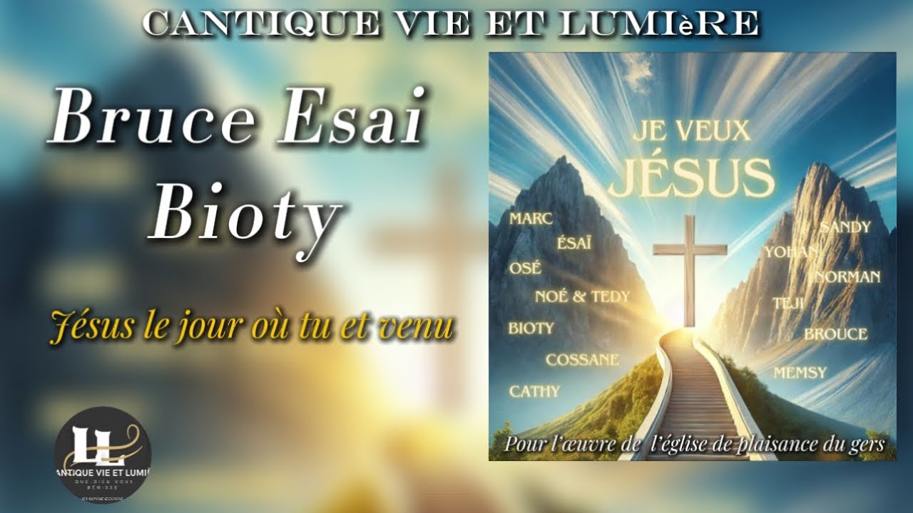 Nouveau cantique - Bioty bruce esai - Jésus le jour où tu et venu 
