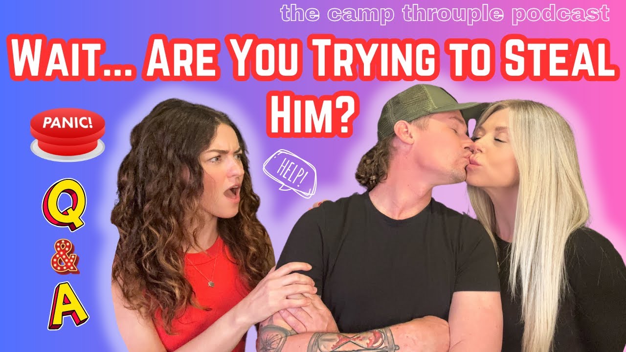 Trust, Jealousy & Throuple Drama – Your Qs Answered 😳  | Ep. 27 | Camp Throuple Podcast