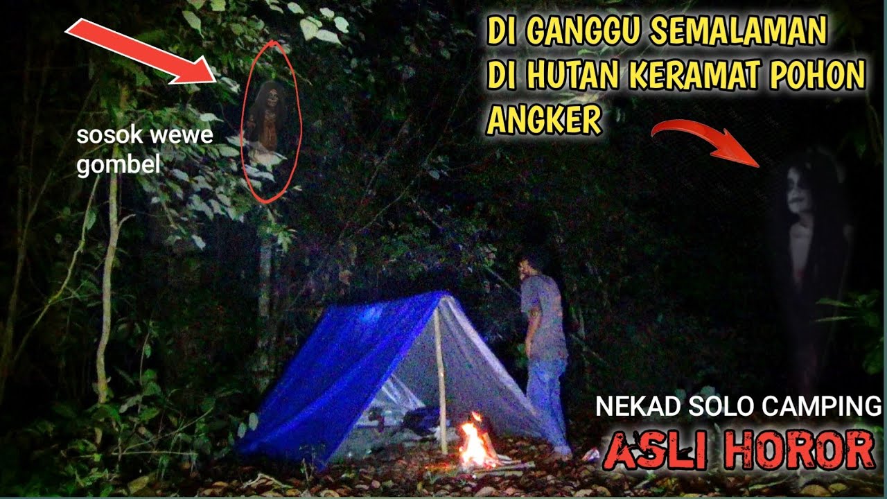 CAMPING HOROR‼️NGERI bermalam di hutan KERAMAT dan angker di teror sosok kuntil 4nak dan wewe gombel