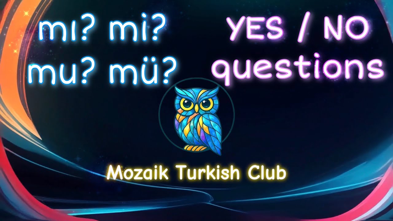 Lesson 5 - Turkish Question Particle - mı / mi / mu / mü | How Turkish Yes–No Questions Work 🇹🇷✨