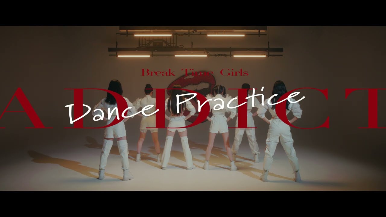 BREAK TIME GIRLS 「ADDICT」Dance Practice