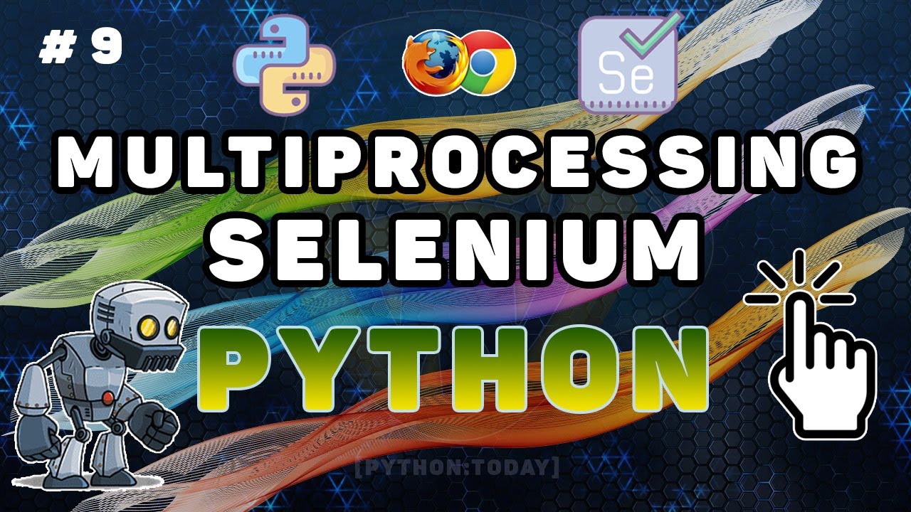 Python Selenium #9 Запуск нескольких браузеров одновременно | Selenium Multiprocessing