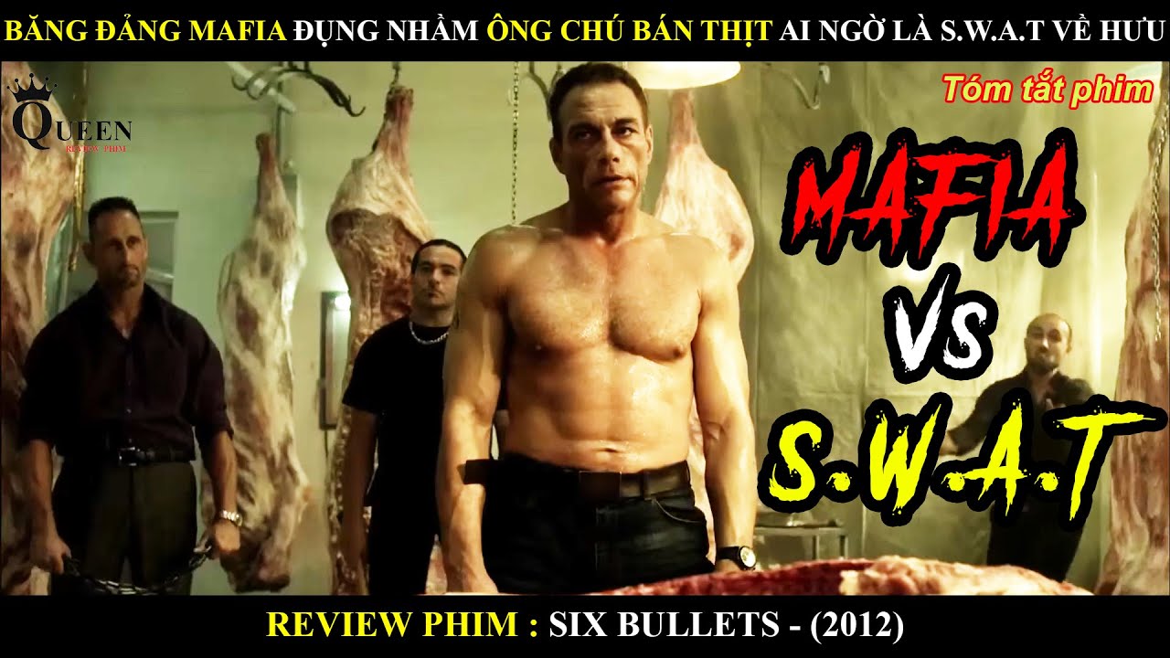 BĂNG ĐẢNG MAFIA ĐỤNG NHẦM ÔNG CHÚ BÁN THỊT AI NGỜ LÀ S.W.A.T VỀ HƯU || REVIEW PHIM SIX BULLETS