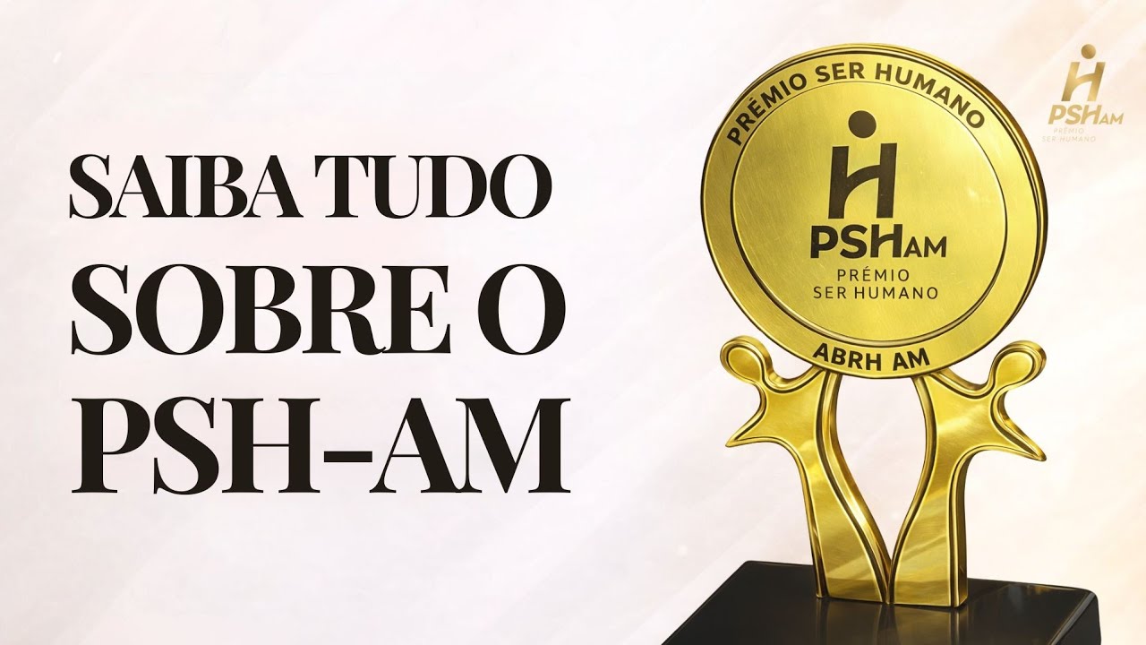 Saiba tudo sobre o Prêmio Ser Humano do Amazonas (PSH-AM)