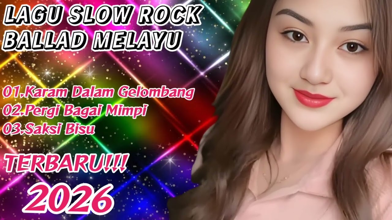 LAGU SLOW ROCK BALLAD MELAYU TERBARU 2026💔😭KARAM DALAM GELOMBANG😭💔GALAU TAPI ASIK❤❤‍🩹Lagu Patah Hati