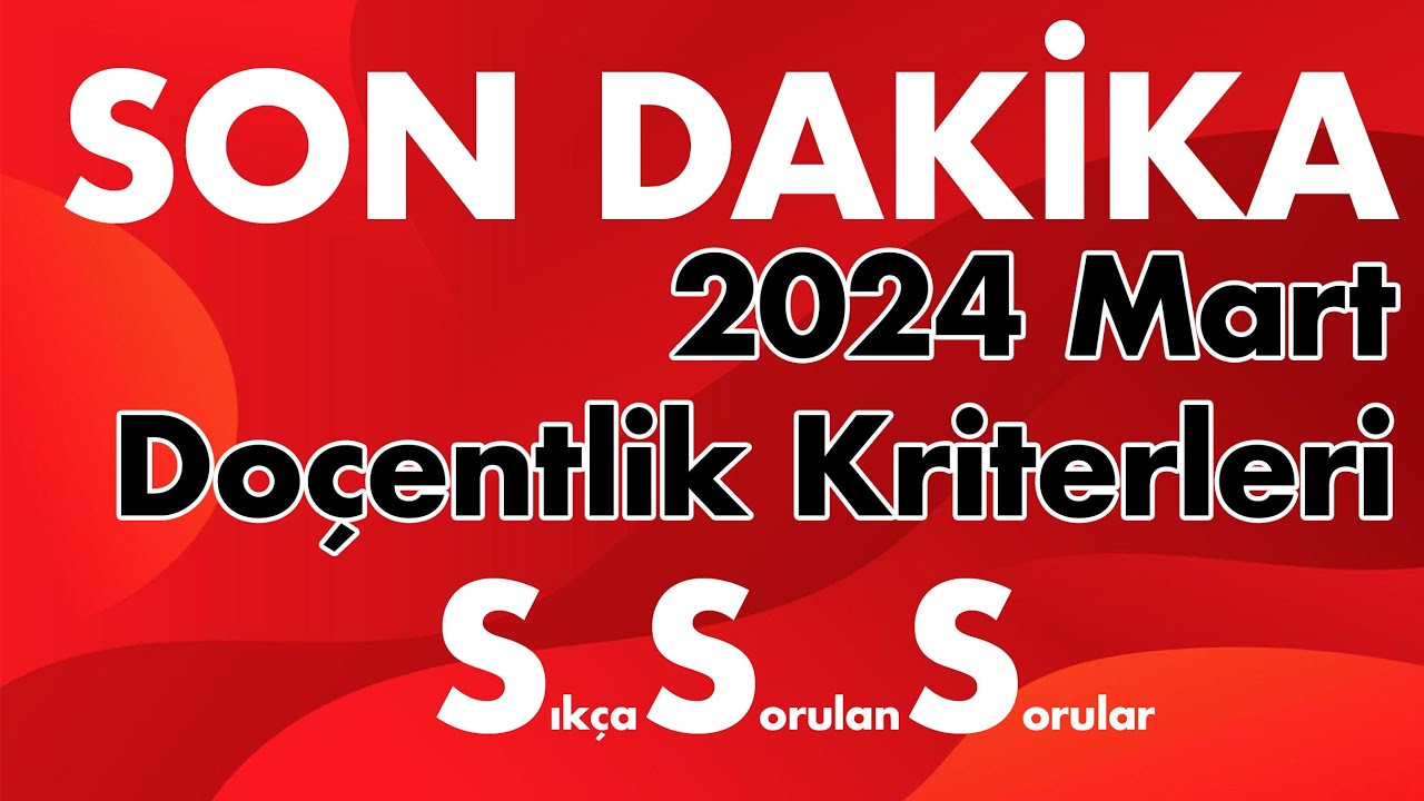 2024 Mart Doçentlik Başvurusu Sıkça Sorulan Sorular (SSS)