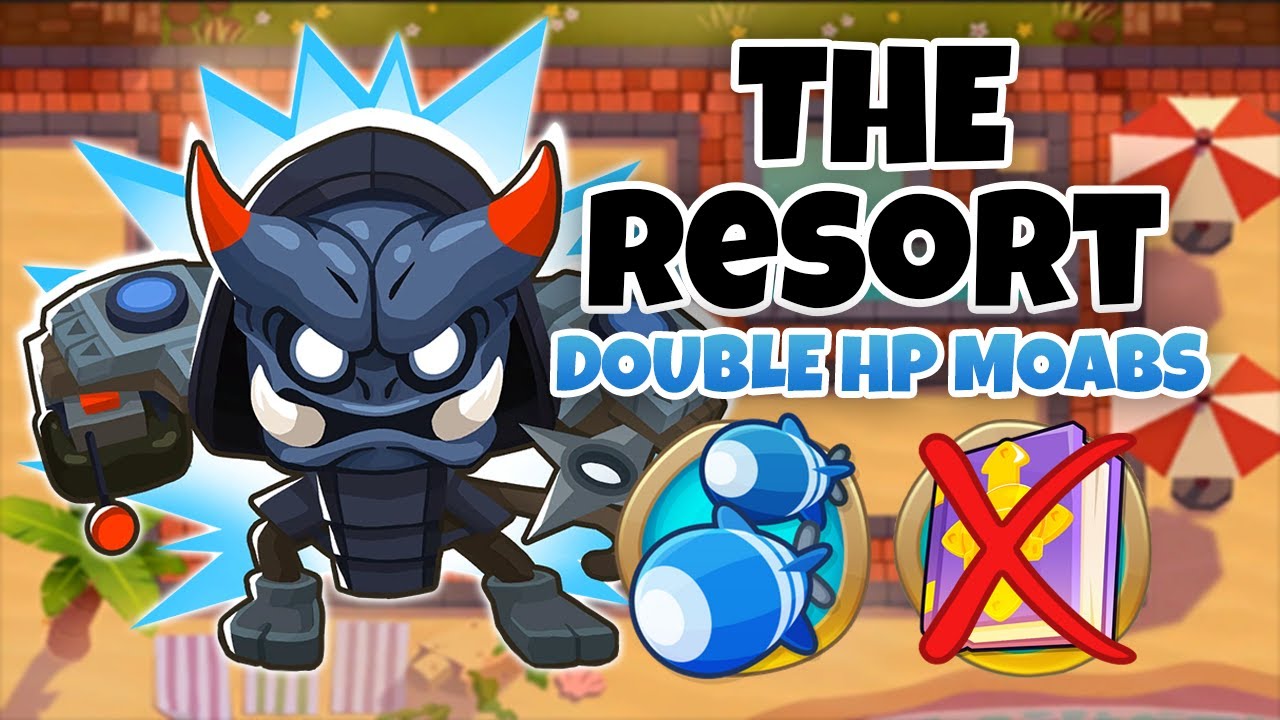 Resort DOUBLE HP MOABS Guide | No Monkey Knowledge - BTD6