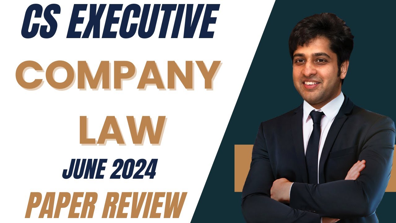 📜 Company Law Qt Paper Overview June 2024 | CS Executive | New Syllabus | CS Zubair Jahangir 🎓✨