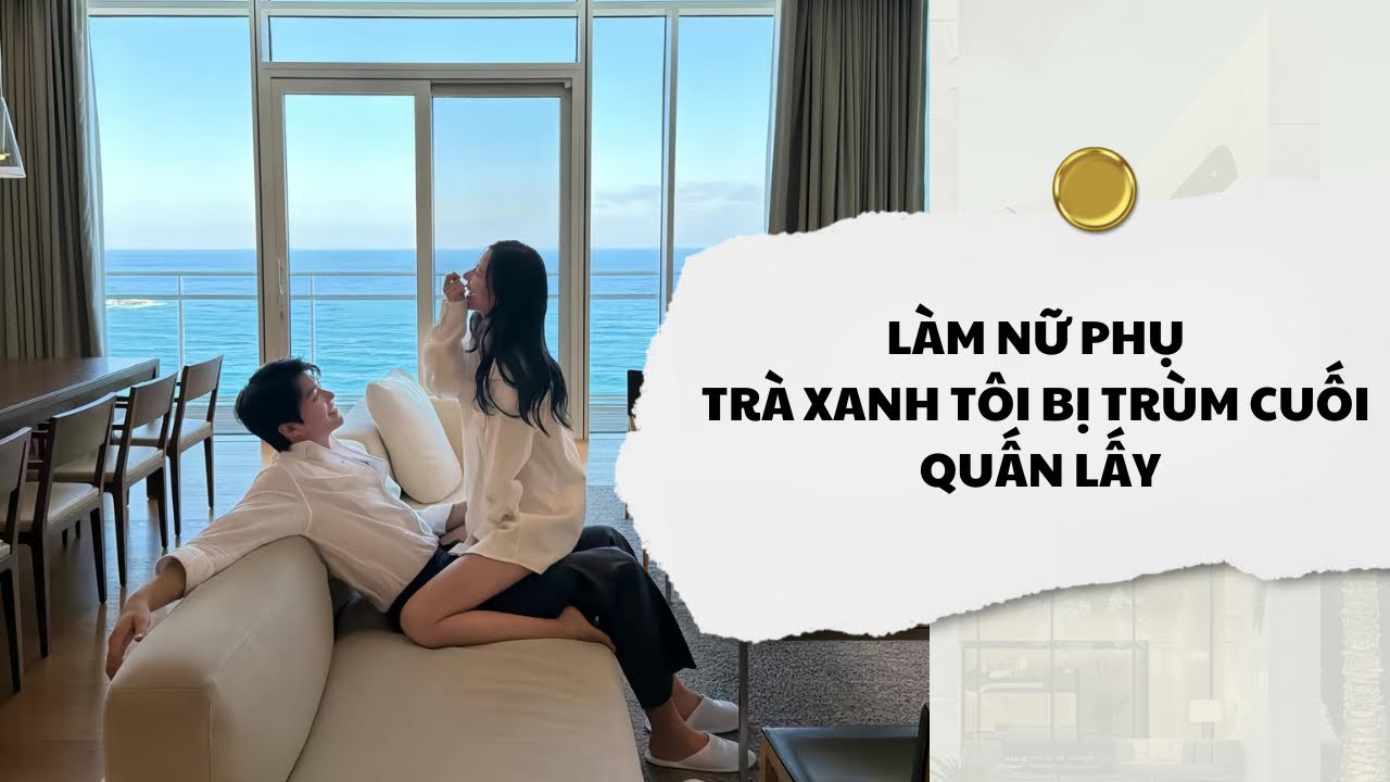 [Audio] Làm Nữ Phụ Trà Xanh Tôi Bị Trùm Cuối Quấn Lấy | Mắc Cỡ Audio 